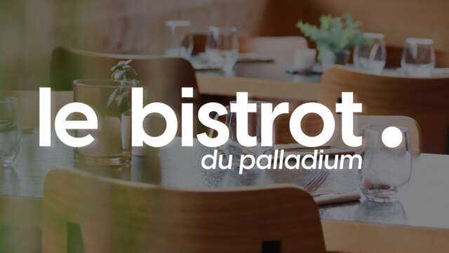 Le bistrot . du Palladium