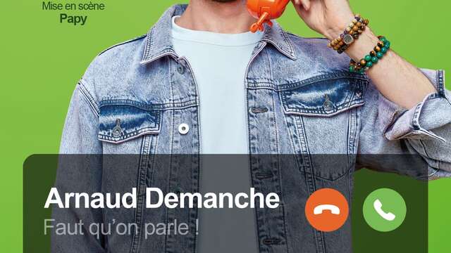 Spectacle -Arnaud Demanche « Faut qu'on parle !»