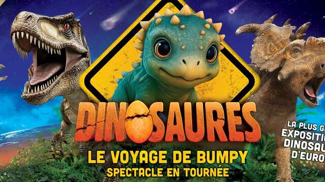 Dinosaures : Le voyage de Bumpy, l'exposition-spectacle