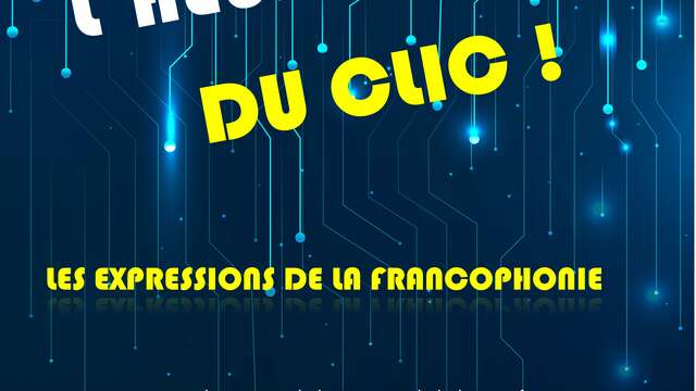 L'Heure du clic " les expressions de la francophonie"
