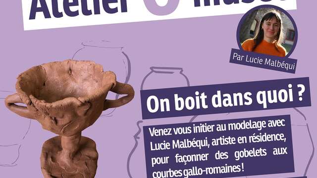 Les Ateliers Ô musée : "On boit dans quoi ?" - Atelier modelage jeune public