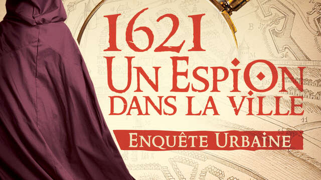 Enquête urbaine - 1621 : un espion dans la ville