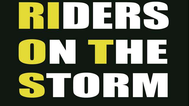 Riders on the storm