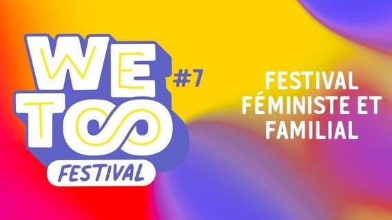 WeToo Festival #7 : Un encuentro feminista, familiar