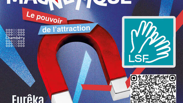 Visite guidée de l’exposition "Magnétique, le pouvoir de l'attraction" bilingue français – Langue des signes française