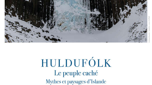 Exposition - Michel Eisenlohr "Huldufólk, le peuple caché/mythes et paysages d’Islande"