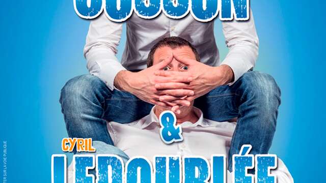 Humour : Arnaud Cosson et Cyril Ledoublée
