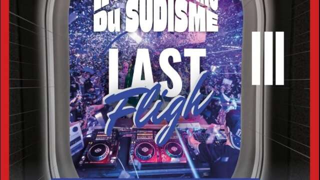 Le Sudisme, Last Flight