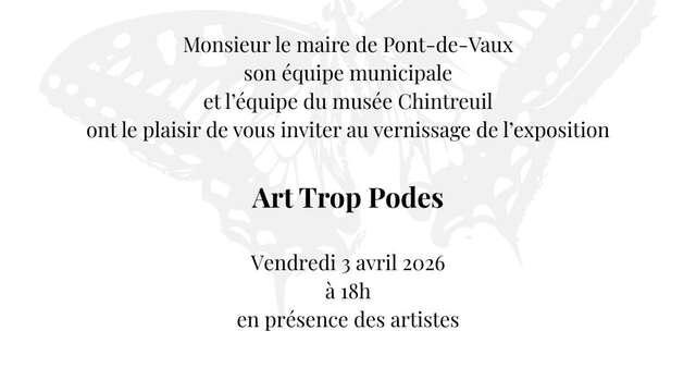 Vernissage de l’exposition « Art Trop Podes »