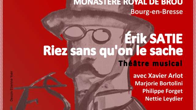 Rotary du Patrimoine - Spectacle théâtral et musical "Erik Satie, Riez sans qu'on le sache"
