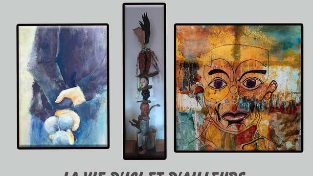 La vie d'ici et d'ailleurs" exhibition