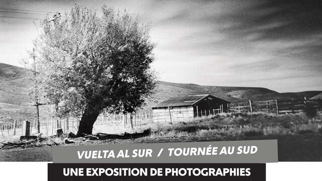 Expo photos "Vuelta al sur / Tournée au sud"