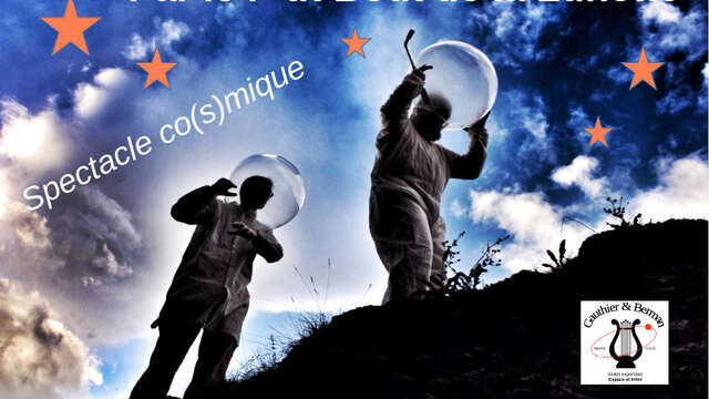 Spectacle cosmique et burlesque
