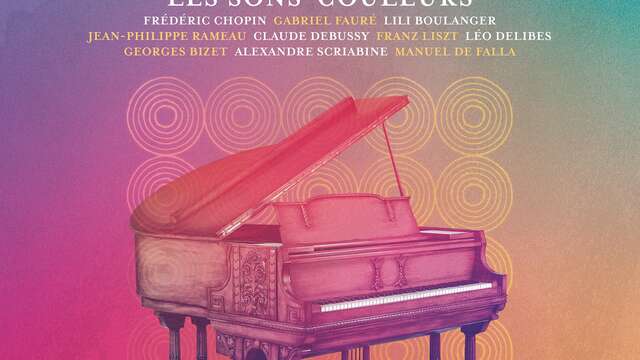 Festival Pianos d'Hier, Talents d'Aujourd'hui - Les Sons-Couleurs - Concerts et Master-classes