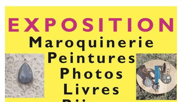 Exposition de bijoux, peintures, photos, maison d'éditions, maroquinerie, photographe/vidéaste