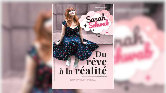 Spectacle : Sarah Schwab, Du rêve à la réalité | Théâtre Galli