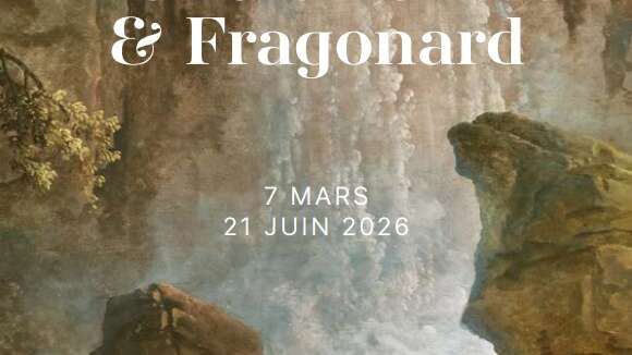 Exposition : Hubert Robert & Fragonard - Le sentiment de la nature