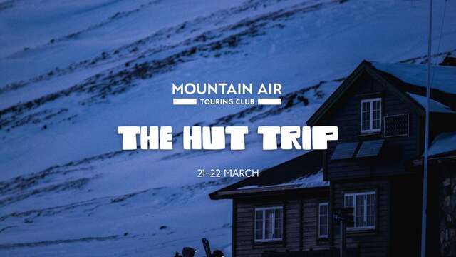 MOUNTAIN AIR HUT TRIP