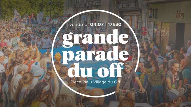 La parade du Festival Off