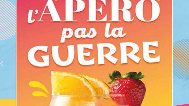 Spectacle : Faites l’apéro pas la guerre