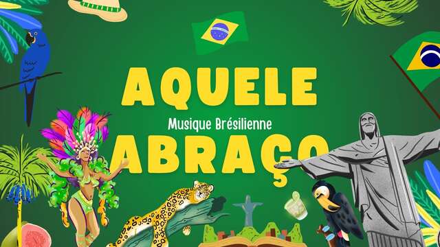 Musique Brésilienne par le groupe Aquele Abraço