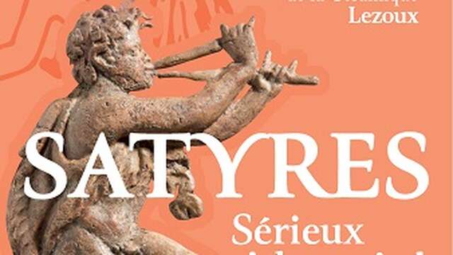 Exposition : Satyres, sérieux s’abstenir !