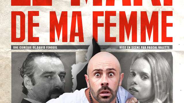 Théâtre  - Le mari de ma femme