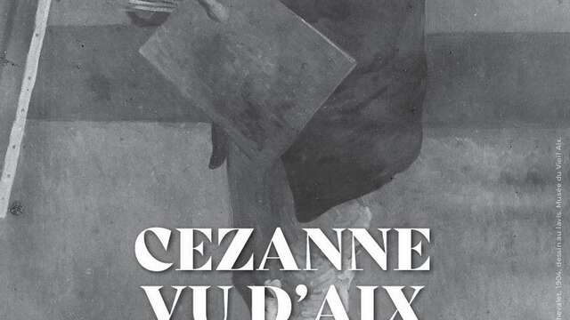 Cezanne vu d'Aix. Entre légende et mémoire collective