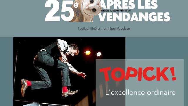 Topick" show - Festival Après les Vendanges