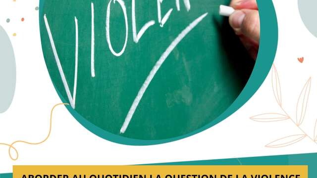 Conférence - "Comment aborder au quotidien la question de la violence"