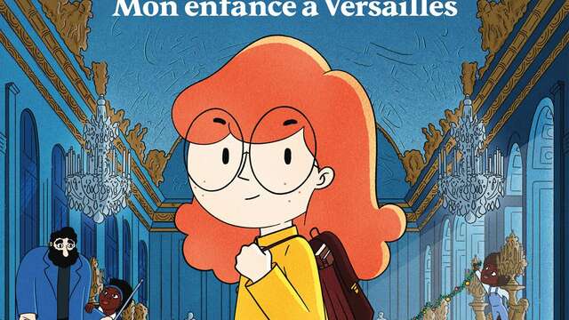 La Vie de Château, mon enfance à Versailles