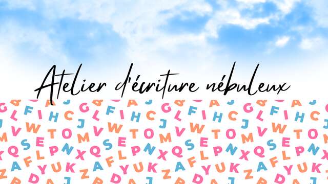 6x6 - Atelier d'écriture nébuleux