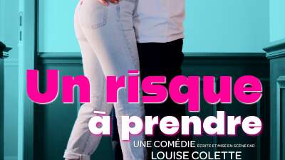 Théâtre : Un risque à prendre