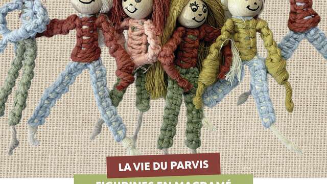 La vie du parvis - "Figurines en macramé"