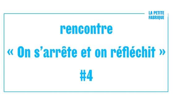 Rencontre "On s’arrête et on réfléchit" : le travail