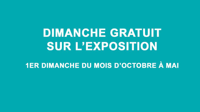 Dimanche gratuit sur l'exposition