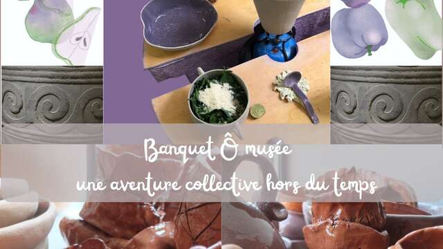 Banquet Ô musée : une aventure collective hors du temps !