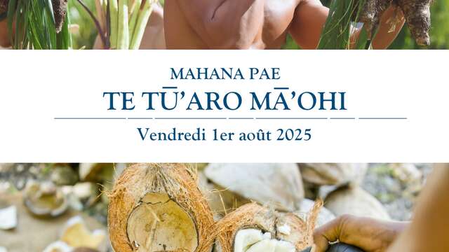 Mahana pae - Te tu'aro Ma'ohi