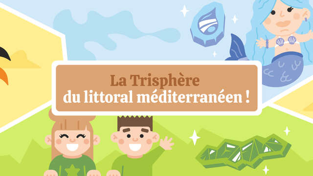 Jeu de piste interactif de l'été - "La trisphère du littoral Méditerranéen" avec Baludik