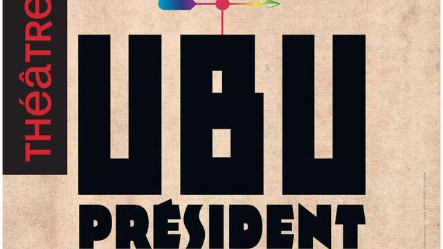 Théâtre - Ubu président