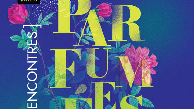Rencontres Parfumées du Château des Baumes - 4ème édition