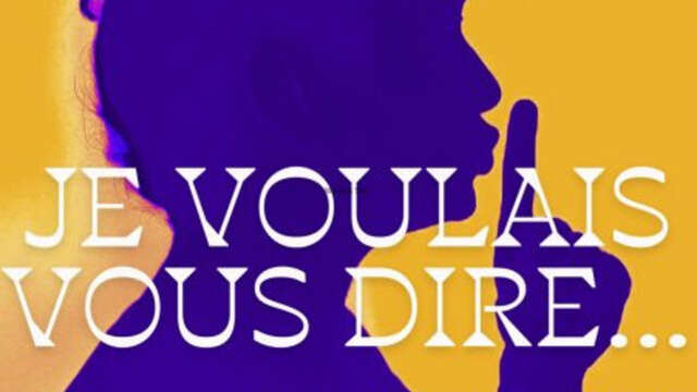 Spectacle - Les Fruits des Fondus - Je voulais vous dire...