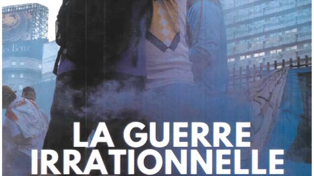 Theatre and music ‘La Guerre Irrationnelle’ (The Irrational War)