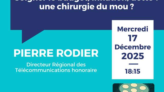 Conférence "Soigner le budget, inflation, dette ? Une chirurgie du mou ?"
