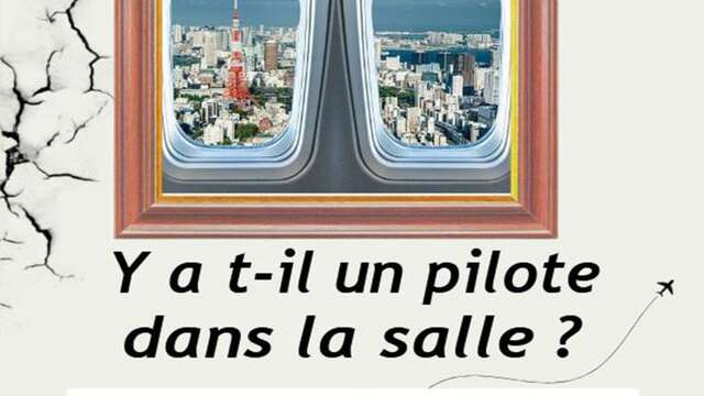 Y a t-il un pilote dans la salle ?