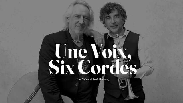 Louis Winsberg et Yvan Cujious - 1 voix, 6 cordes