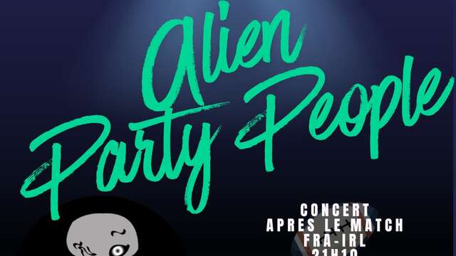 Concert - Alien Party People