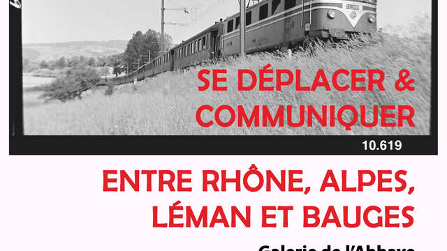 Exposition : « Se déplacer et communiquer entre Rhône, Alpes, Léman et Bauges », Exposition proposée par les Archives départementales de la Haute-Savoie