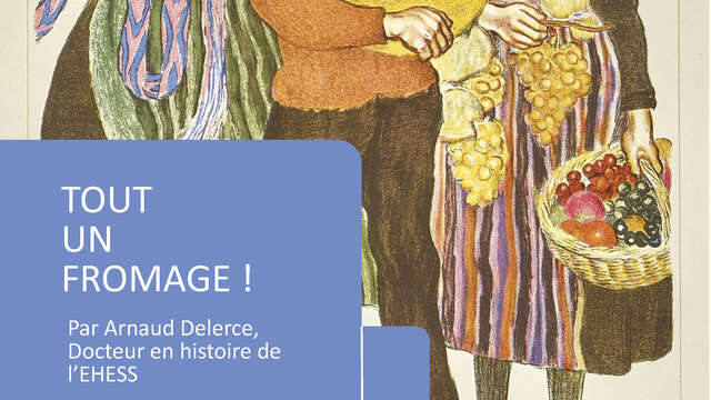 Tout un fromage ! Ce que l’histoire dit des fromages de Savoie par Arnaud Delerce
