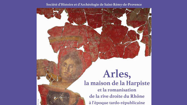 Conférence : "Arles, la maison de la Harpiste et la romanisation de la rive droite du Rhône